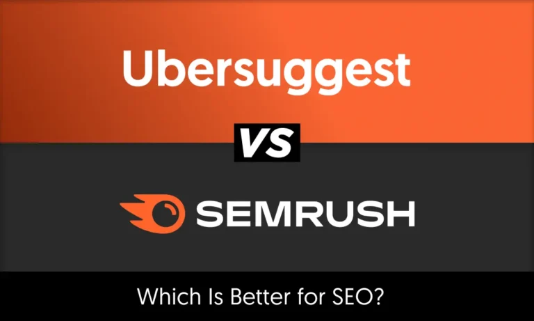 Ubersuggest vs. Semrush: Which Is Better for SEO?